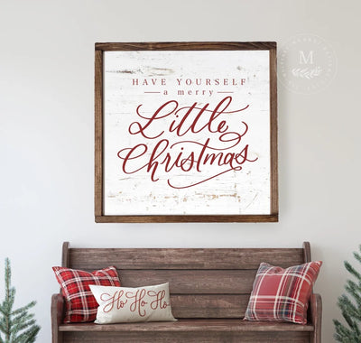 Christmas Sign Have Yourself A Merry Little Wood Framed 18X18 / Walnut White Wood Framed Sign