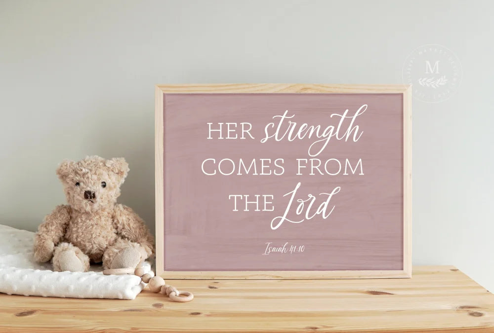 Her Strength Comes From The Lord Pink Nursery Sign Wood Framed Sign