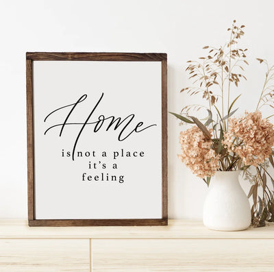 Home Is Not A Place Its Feeling | Living Room Sign Wood Framed Sign