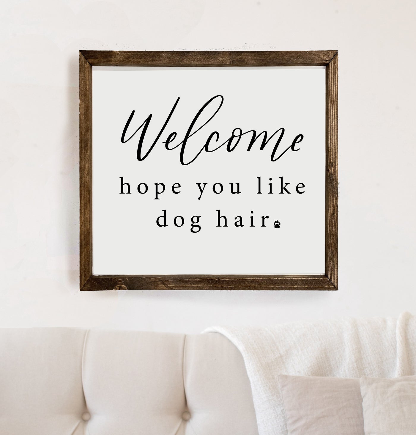 Welcome Hope You Like Dog Hair | Wood Framed Sign - Mulberry Market Designs