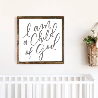 I Am A Child Of God Wood Framed Nursery Sign 18X18 / Walnut Gray Design Wood Framed Sign