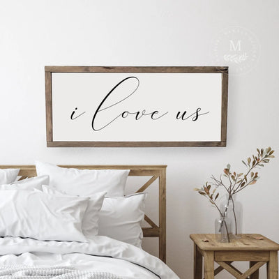 I Love Us Wood Framed Bedroom Sign
