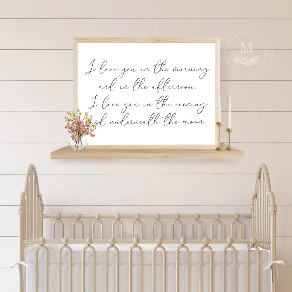 I Love You In The Morning Nursery Wall Art Wood Framed Sign