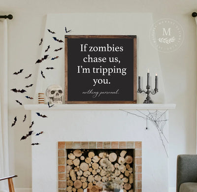 If Zombies Chase Us | Halloween Wood Framed Sign Wood Framed Sign