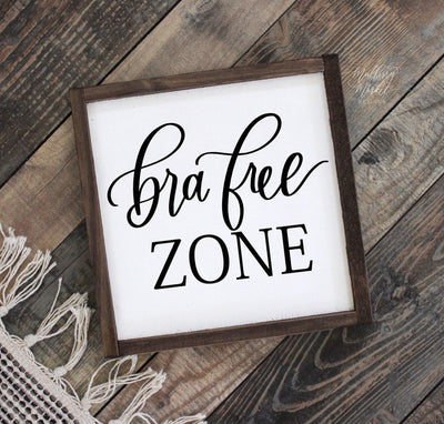 Funny Quote | Bra Free Zone | Wood Framed Sign - Mulberry Market Designs