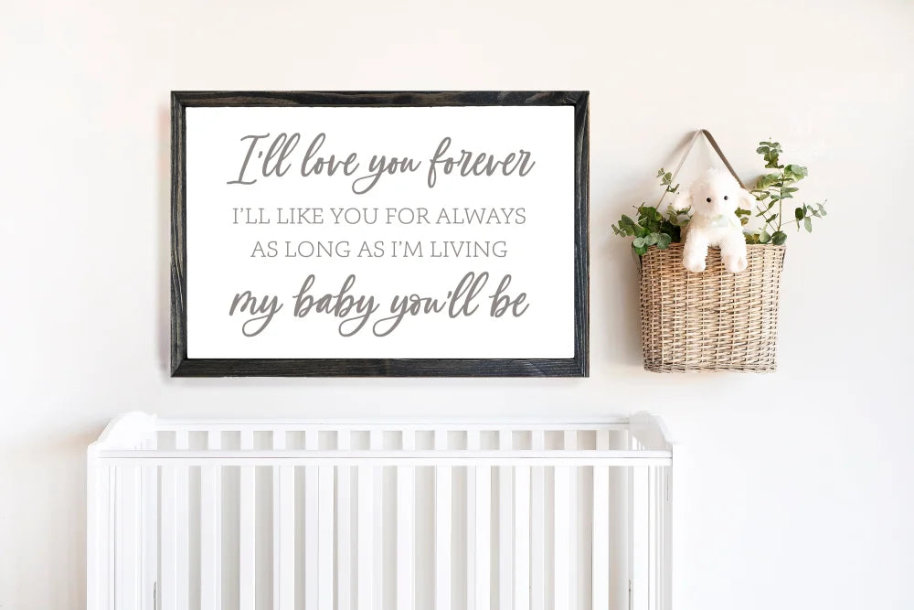 Ill Love Your Forever Neutral Nursery Sign 20X16 / Black Wood Framed Sign
