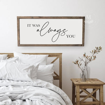 It Was Always You | Wood Bedroom Sign