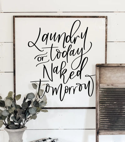 Laundry Today Or Naked Tomorrow | Farmhouse Sign Wood Framed Sign