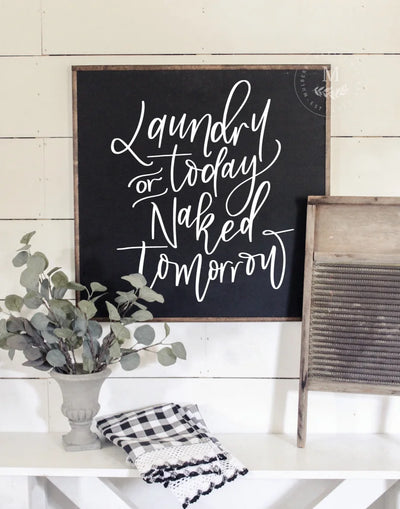 Laundry Today Or Naked Tomorrow | Wood Framed Sign Wood Framed Sign