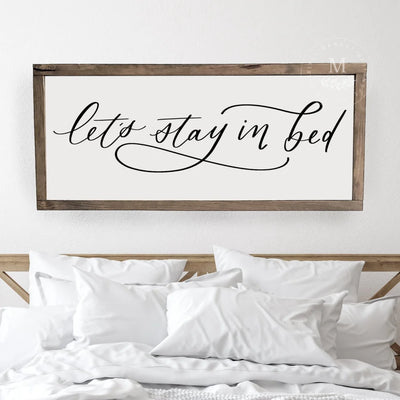 Lets Stay In Bed | Wood Framed Sign For Bedroom Wood Framed Sign
