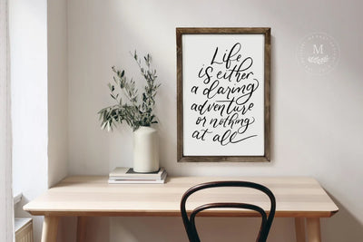 Life Is Either A Daring Adventure | Inspirational Wood Sign Wood Framed Sign