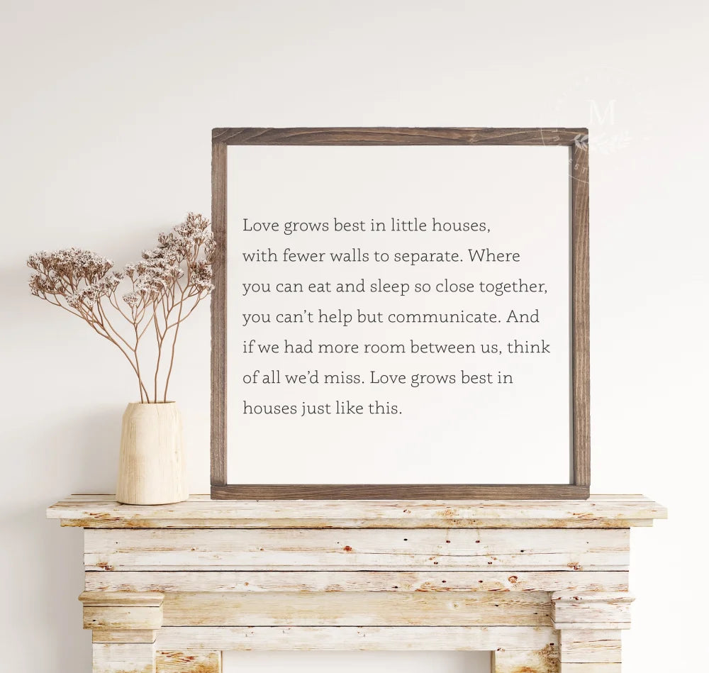 Love Grows Best In Little Houses Farmhouse Wood Framed Sign Wood Framed Sign