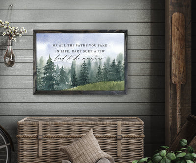 Of All the Paths You Take Lead to the Mountains Sign - Mulberry Market Designs