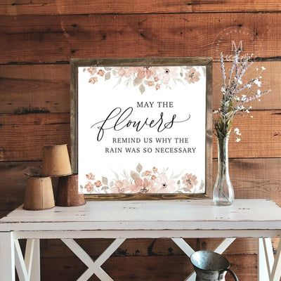May The Flowers Remind Us Spring Wood Framed Sign Wood Framed Sign