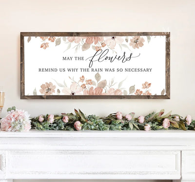 May The Flowers Remind Us Why Rain Spring Wall Art Wood Framed Sign