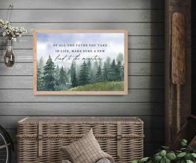 Of All the Paths You Take Lead to the Mountains Sign - Mulberry Market Designs