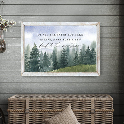 Of All the Paths You Take Lead to the Mountains Sign - Mulberry Market Designs
