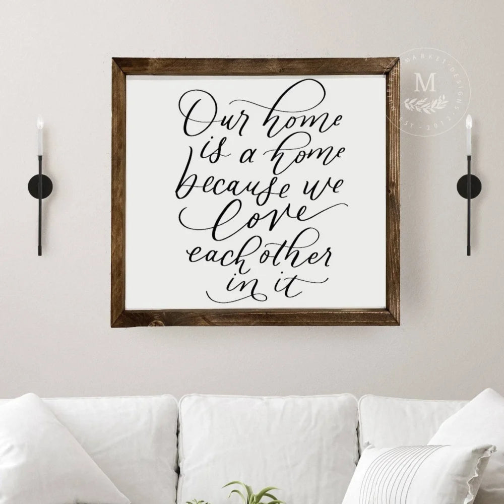 Our Home Is A | Living Room Wood Framed Sign