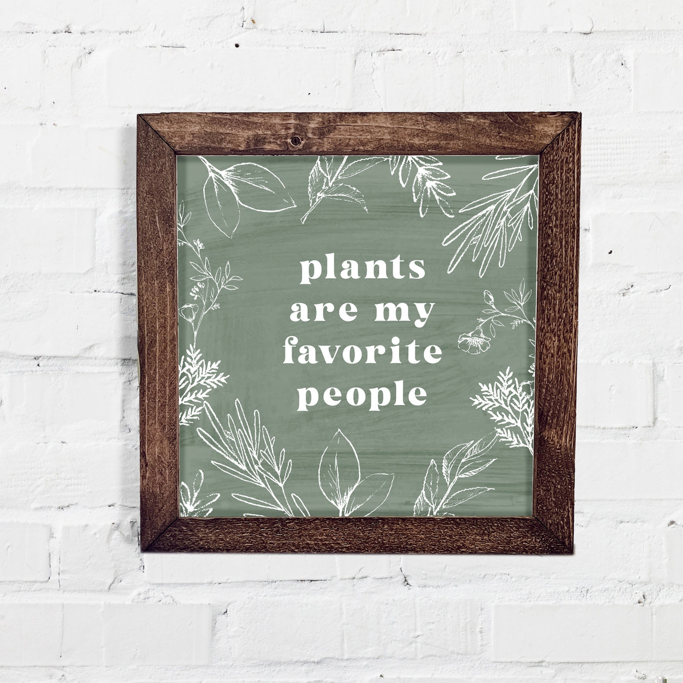 Plants Are My Favorite People | Wood Farmhouse Sign - Mulberry Market Designs