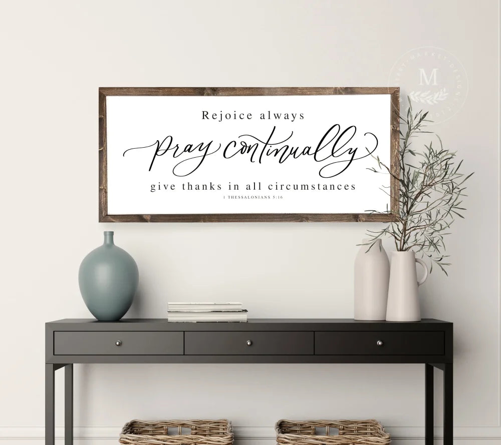 Rejoice Always Pray Continually | 1 Thessalonians 5:16 Wood Sign