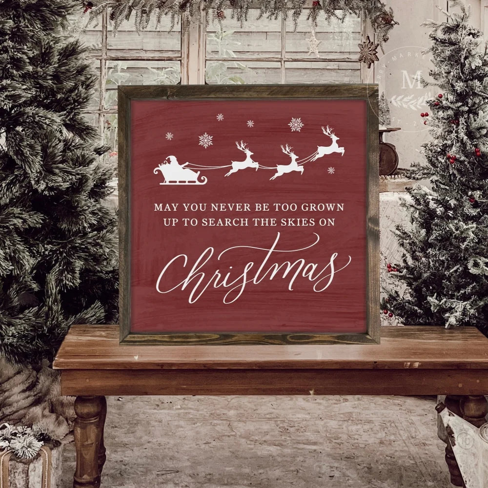 Sale May You Never Be Too Grown Christmas Wood Framed Sign Wood Framed Sign