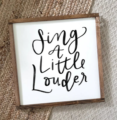 Sing A Little Louder Wood Framed Sign