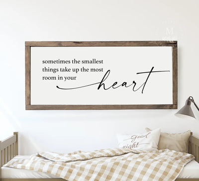Sometimes The Smallest Things Take Up The Most Room In Your Heart Wood Framed Sign Wood Framed Sign