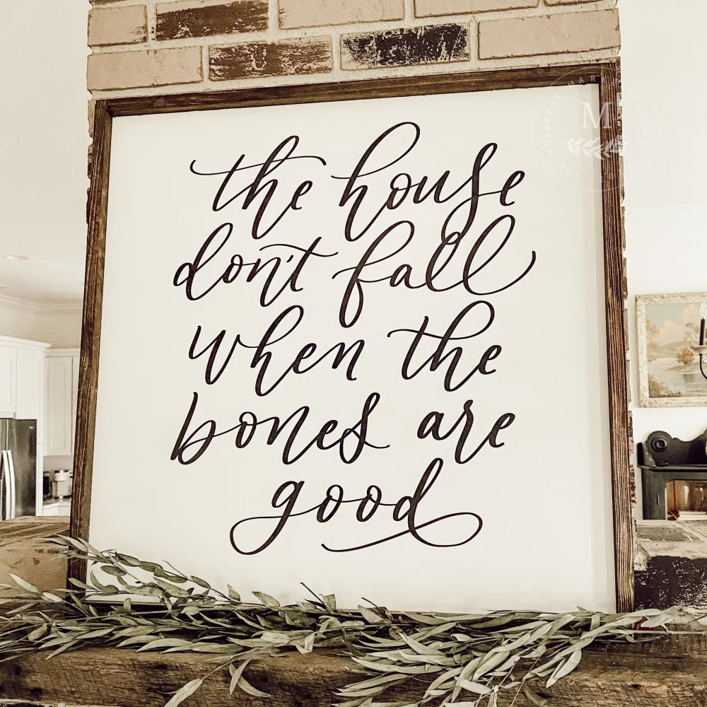 The House Dont Fall Wood Framed Sign Wood Framed Sign