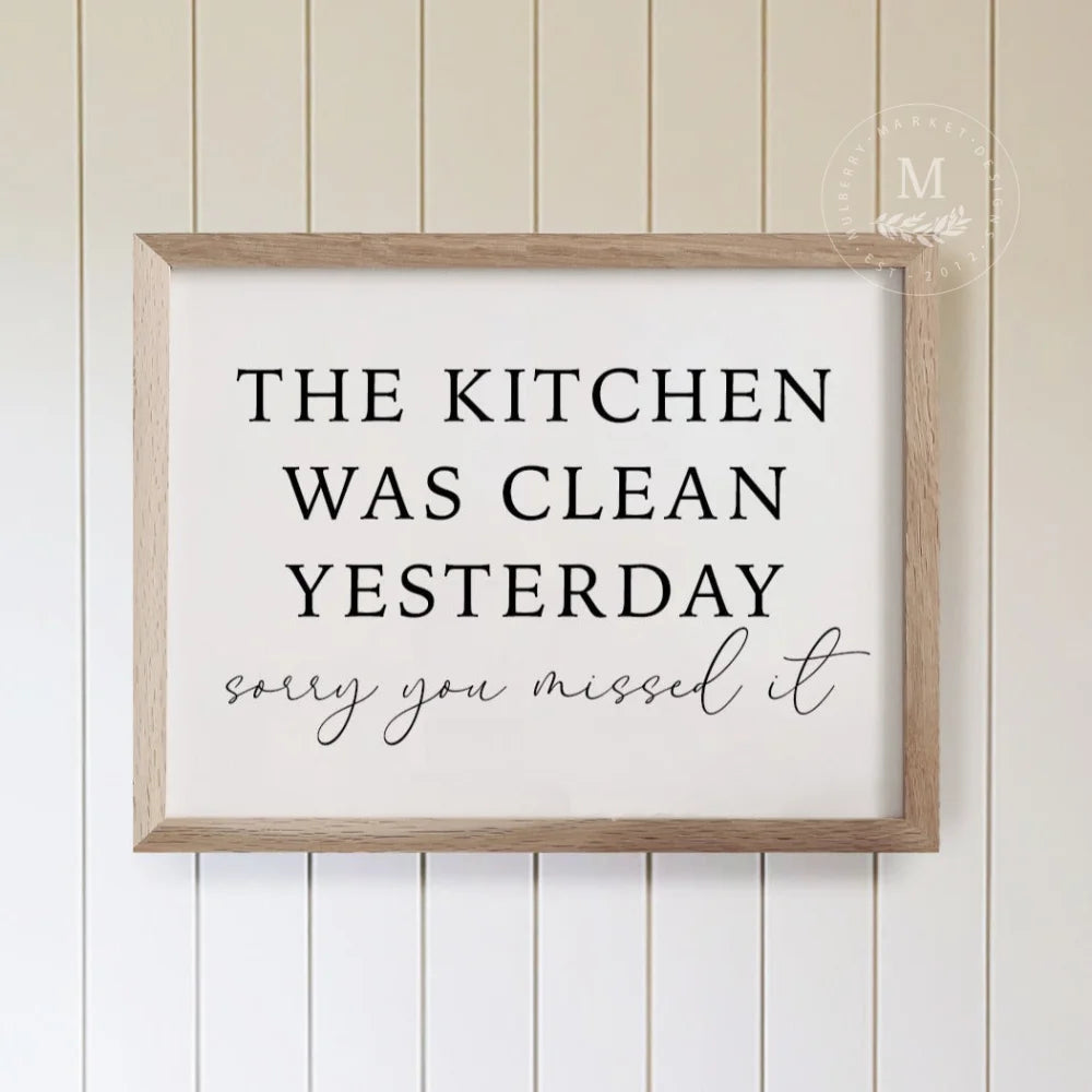 The Kitchen Was Clean Yesterday Wood Sign Wood Framed Sign