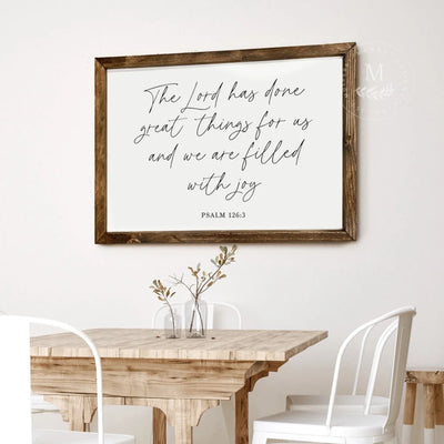 The Lord Has Done Great Things For Us Scripture Sign