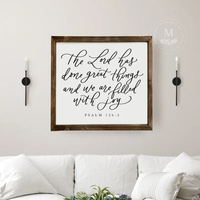 The Lord Has Done Great Things Psalm 126:3 Bible Verse Sign