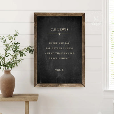 There Are Far Better Things | C.s Lewis Wood Sign Wood Framed Sign