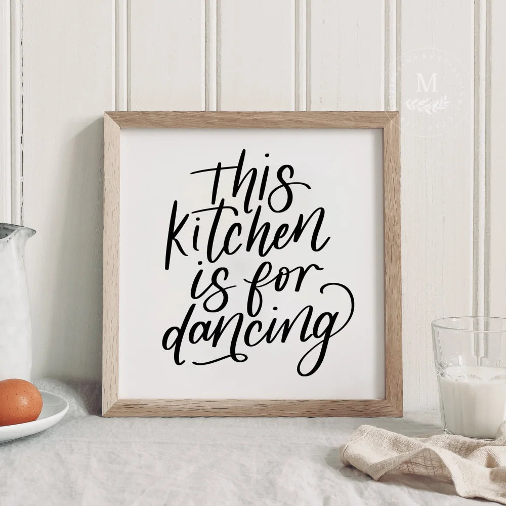 This Kitchen Is For Dancing Wood Framed Sign