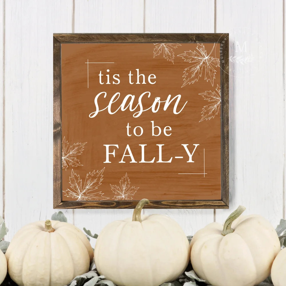 Tis The Season To Be Fall-Y | Fall Sign