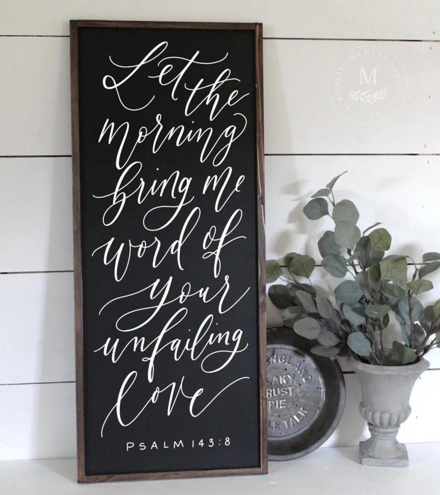 Unfailing Love Psalm 143:8 Wall Framed Sign