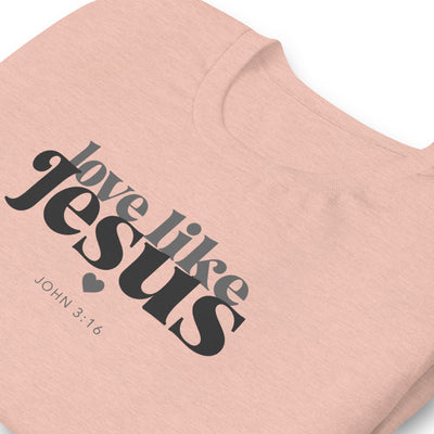 Love Like Jesus Christian T-Shirt - Mulberry Market Designs