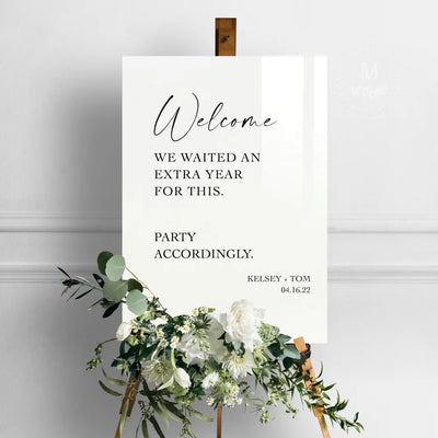 We Waited An Extra Year Acrylic Welcome Sign