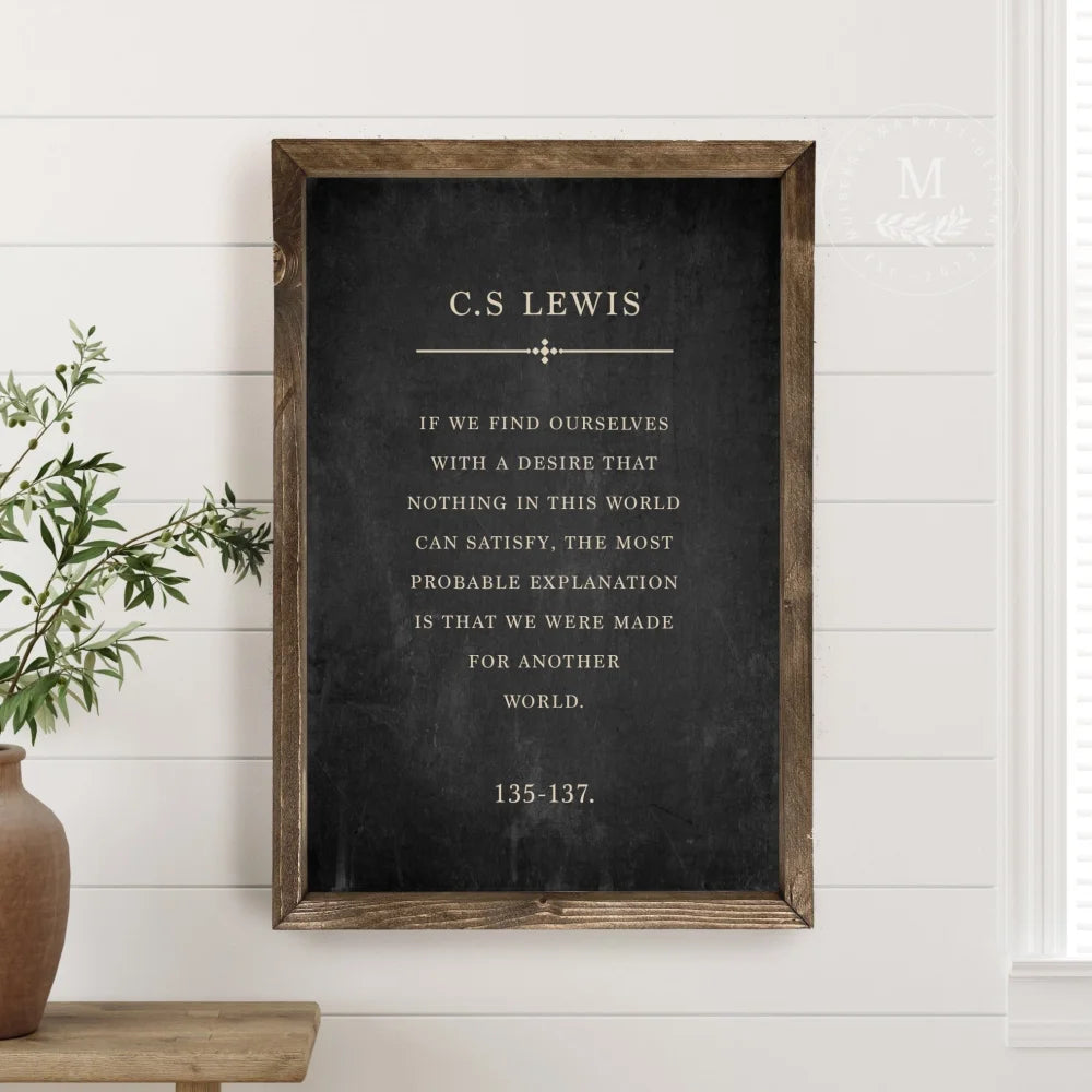 We Were Made For Another World | C.s Lewis Wood Sign Wood Framed Sign