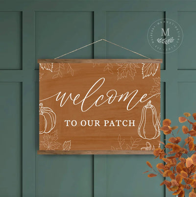 Welcome To Our Patch Fall Hanging Canvas Wall Art