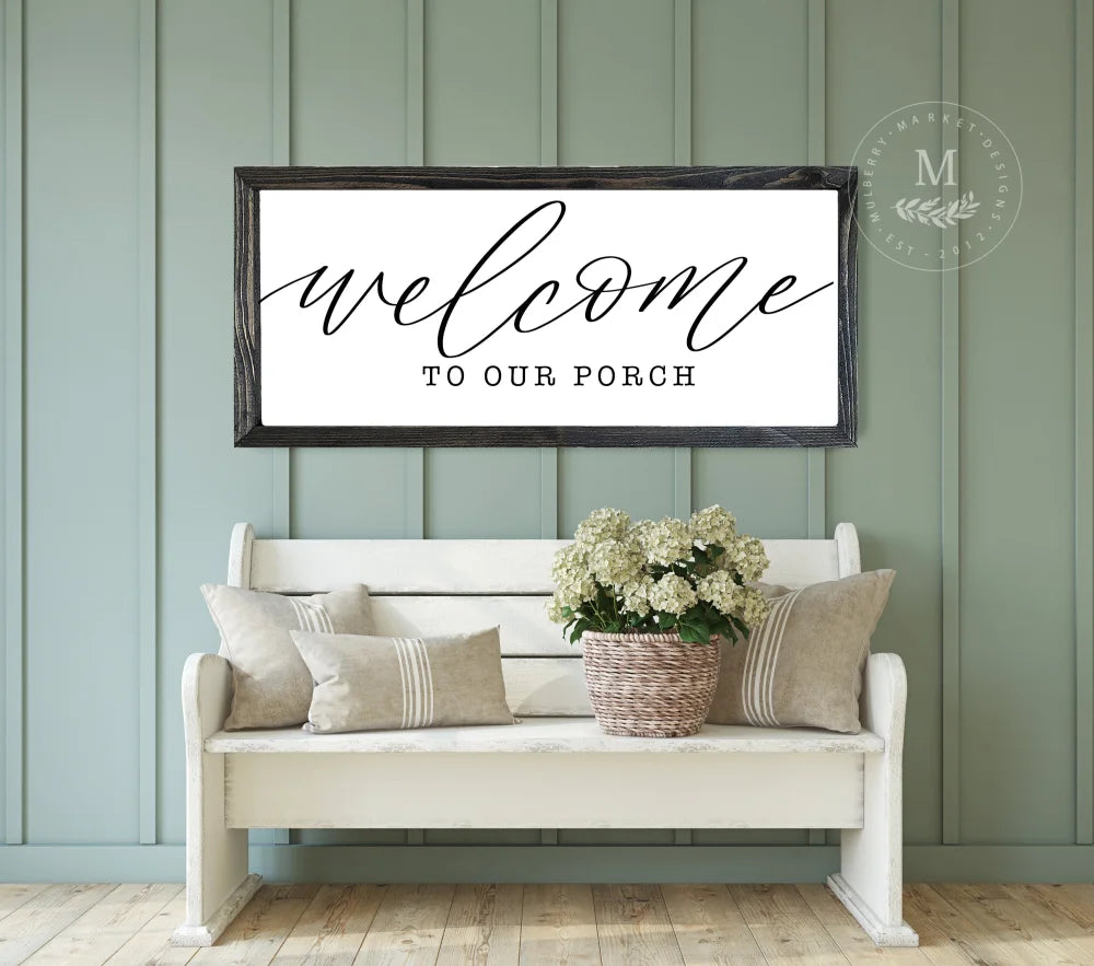 Welcome To Our Porch Wood Wall Decor 20X10 / Black Framed Sign