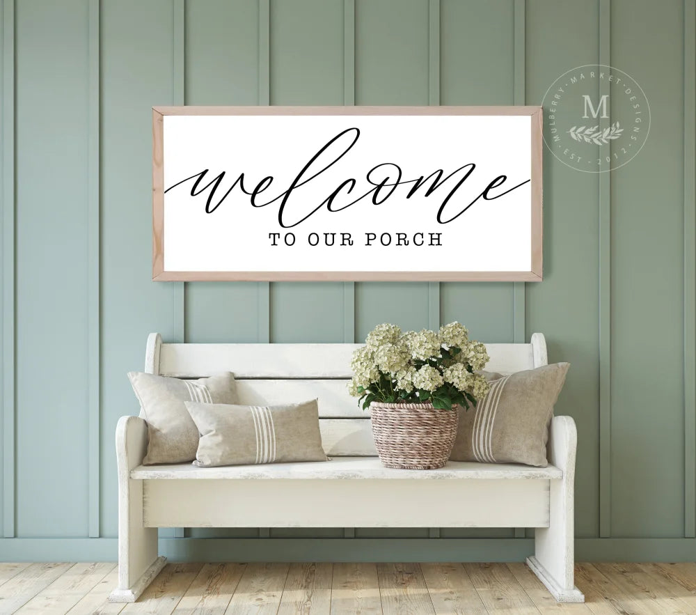 Welcome To Our Porch Wood Wall Decor 20X10 / Natural | Raw Framed Sign