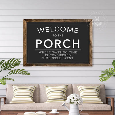 Welcome To The Porch Farmhouse Wood Sign 20X16 / Walnut Frame Black Wood Framed Sign