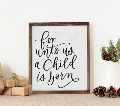 Wooden Unto Us A Child Is Born Christmas Sign Christmas Sign