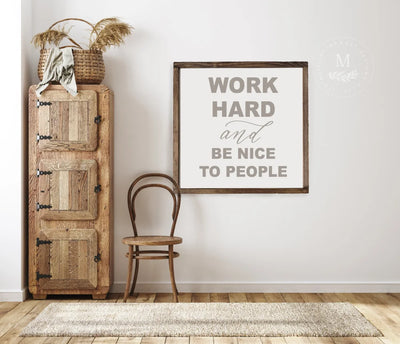 Work Hard And Be Nice To People Farmhouse Wood Framed Sign Wood Framed Sign