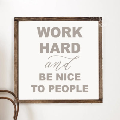 Work Hard And Be Nice To People Farmhouse Wood Framed Sign Wood Framed Sign