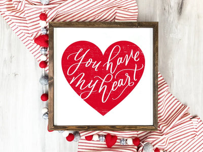 You Have My Heart Valentines Day Sign Wall Art